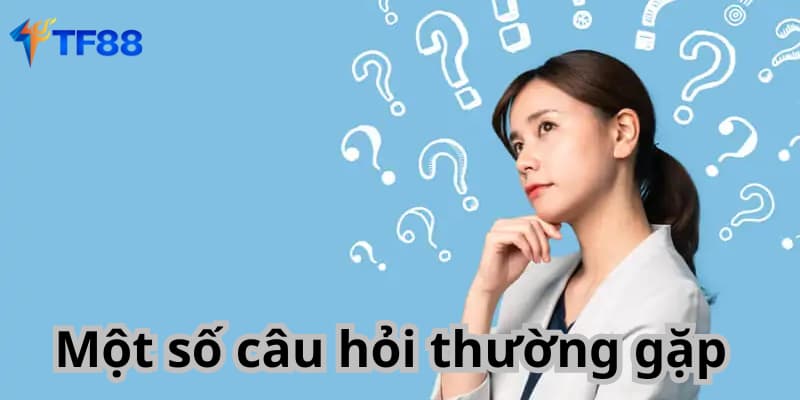 Một số câu hỏi thường gặp khi đá gà TF88