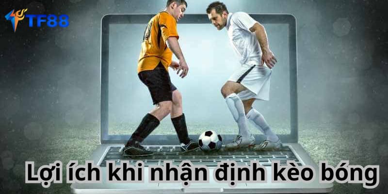 Lợi ích khi nhận định kèo bóng TF88