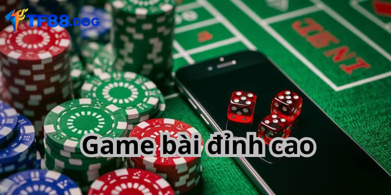 Game bài đỉnh cao