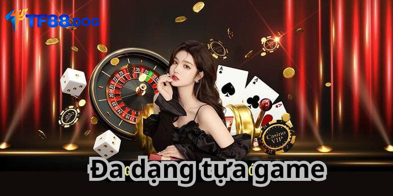 Đa dạng tựa game